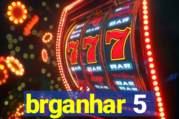 brganhar 5